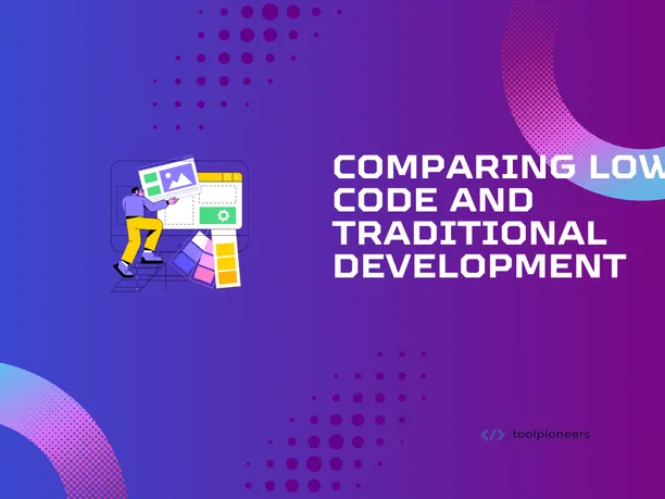 Comparing Low Code and Traditional Development