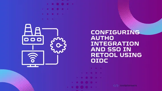 Configuring Auth0 Integration and SSO in Retool Using OIDC