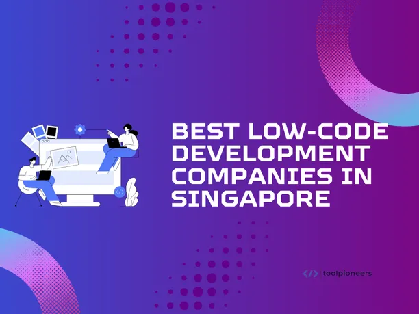 Best Low-Code Development Companies in Singapore