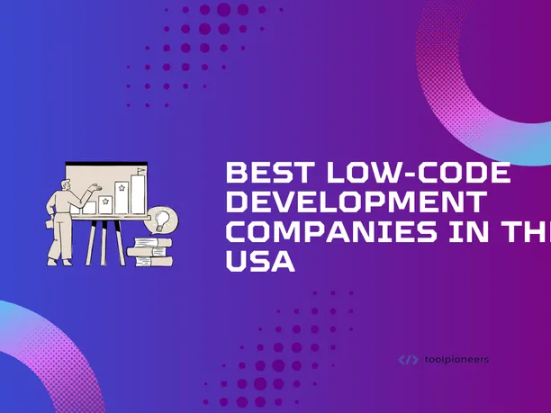 Best low-code development companies in the USA