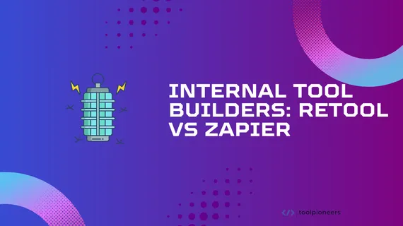 Internal Tool Builders: Retool vs Zapier