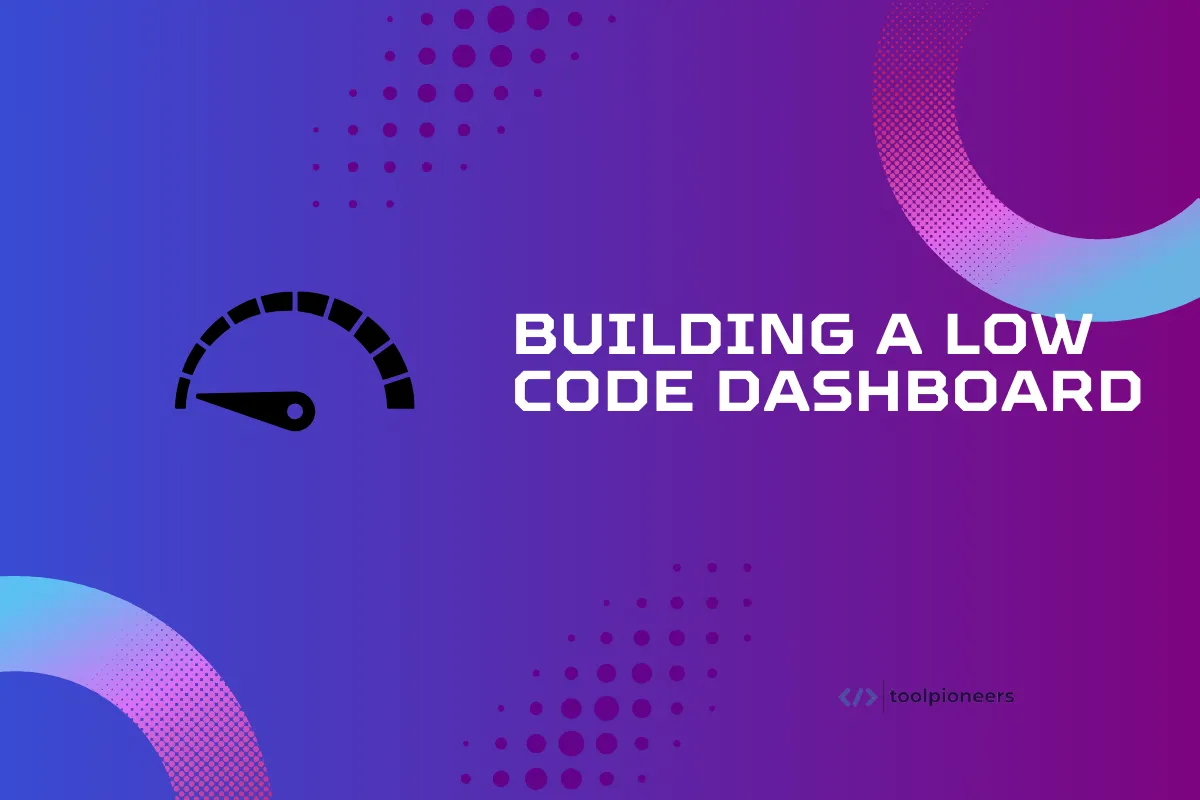 Building a Low Code Dashboard
