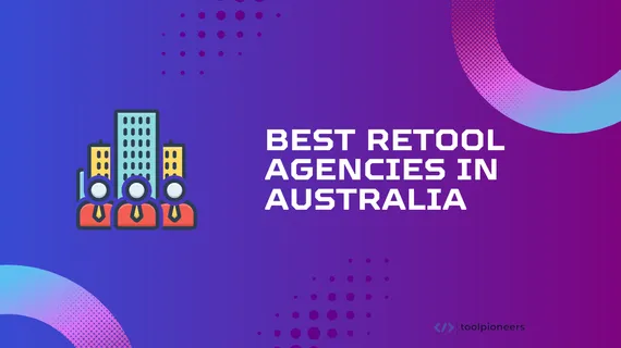 Best Retool Agencies in Australia
