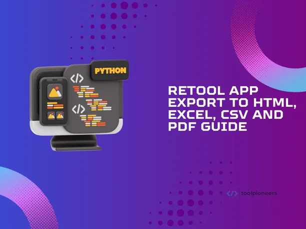 Retool App Export to HTML, Excel, CSV and PDF Guide