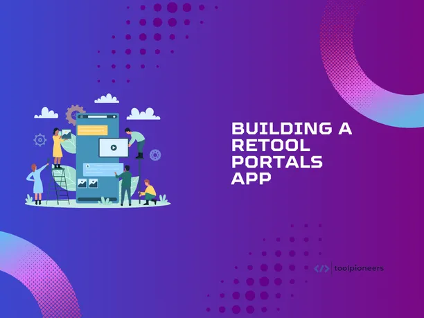 Building a Retool Portals App