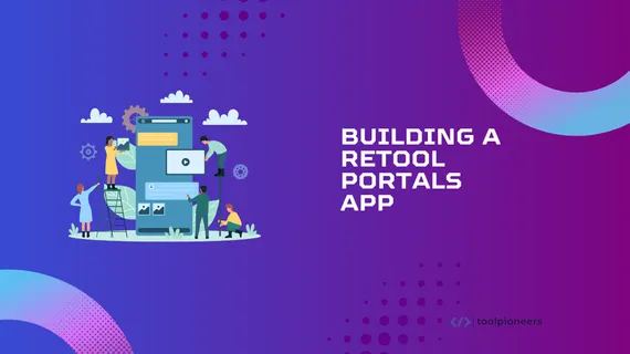 Building a Retool Portals App