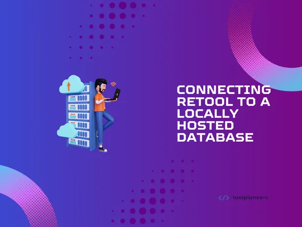 Connecting Retool to a Locally Hosted Database