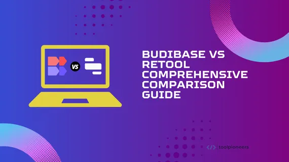 Budibase vs Retool: Comprehensive Comparison Guide